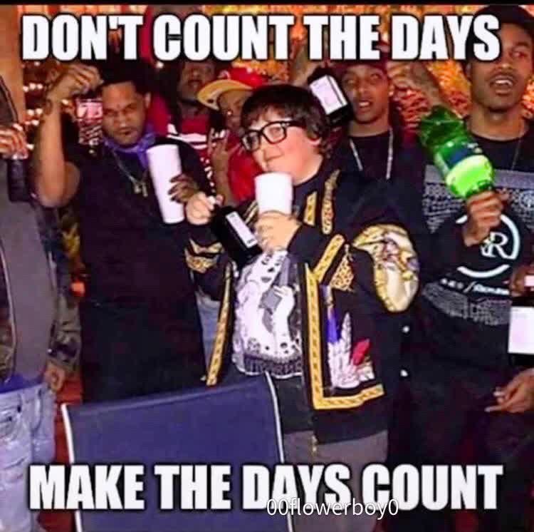 Don_t Count the days, make the days count.jpg